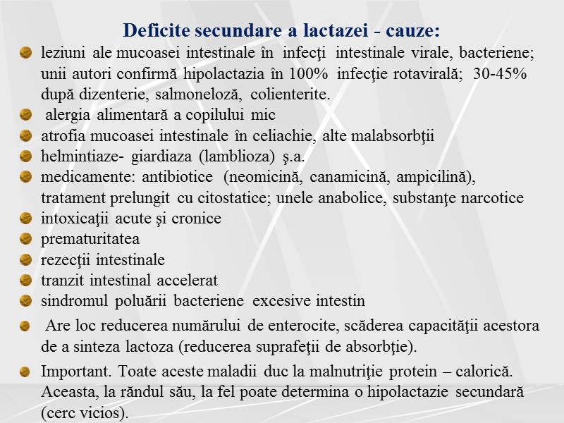 Deficite secundare a lactazei - cauze: leziuni ale mucoasei intestinale în  infecţi 